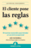 El Cliente Pone Las Reglas: Las 39 Normas Esenciales Para Brindar Un Servicio Excepcional (Spanish Edition)
