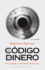 El C�digo Del Dinero: Conquista Tu Libertad Financiera (Spanish Edition)
