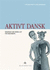 Aktivt Dansk: Grammar and Wordlist (Danish Edition)