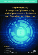 Implementing Enterprise Cybersecurity With Opensource Software and Standard Architecture