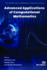 Advanced Applications of Computational Mathematics