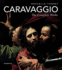Caravaggio: the Complete Works [Catalogue Raisonne, Catalog Raisonn�, Complete Works, Life and Work, Raisonnee]