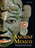 Ancient Mexico: History and Culture of the Mayas, Aztecs and Oth