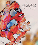 Mira Lehr: Arc of Nature