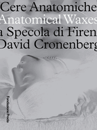 Anatomical Waxes: La Specola Di Firenza | David Cronenberg