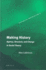 Making History: Agency, Structure, and Change in Social Theory (Historical Materialism Book Series, 3)