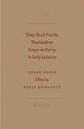 They Shall Purify Themselves (Early Judaism and It's Literature)