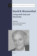 David R. Blumenthal Living With God and Humanity