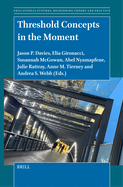 Threshold Concepts in the Moment (Educational Futures, 77)