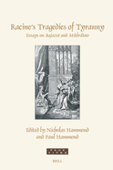 Racine's Tragedies of Tyranny: Essays on Bajazet and Mithridate