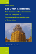The Great Restoration: Post-Communist Transformations From the Viewpoint of Comparative Historical Sociology of Restorations (International Comparative Social Studies)