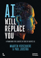 Ai Will Replace You: a Framework for Leaders in Times of Agentic Ai