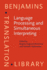 Language Processing and Simultaneous Interpreting (Benjamins Translation Library)