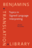 Topics in Signed Language Interpreting: Theory and Practice (Benjamins Translation Library)