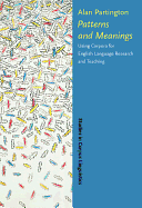 Patterns and Meanings: Using Corpora for English Language Research and Teaching