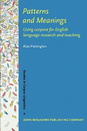 Patterns and Meanings: Using Corpora for English Language Research and Teaching (Studies in Corpus Linguistics) (Volume 2)
