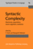 Syntactic Complexity: Diachrony, Acquisition, Neuro-Cognition, Evolution (Typological Studies in Language) (Volume 85)