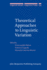 Theoretical Approaches to Linguistic Variation (Linguistik Aktuell/Linguistics Today)