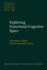Exploring Functional-Cognitive Space (Studies in Language Companion Series)
