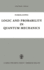 Logic and Probability in Quantum Mechanics
