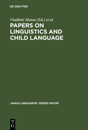 Papers on Linguistics and Child Language: Ruth Hirsch Weir Memorial Volume (Janua Linguarum, Series Maior) (Volume 65)