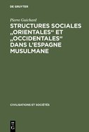 Structures Sociales "Orientales" Et "Occidentales" Dans L'Espagne Musulmane