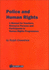 Police and Human Rights (the Raoul Wallenberg Institute Professional Guides to Human Rights, 3)