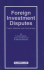 Foreign Investment Disputes: Cases, Materials and Commentary
