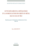 Vocabulaire De La M? Tallurgie Et La Nomenclature Des Objets En M? Tal Dans Les Textes De Mari