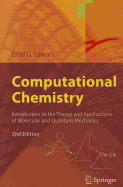 Computational Chemistry: Introduction to the Theory and Applications of Molecular and Quantum Mechanics
