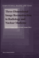 Three-Dimensional Image Reconstruction in Radiology and Nuclear Medicine