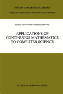 Applications of Continuous Mathematics to Computer Science