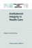 Institutional Integrity in Health Care