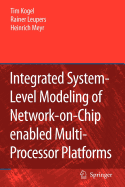 Integrated System-Level Modeling of Network-on-Chip Enabled Multi-Processor Platforms