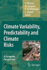 Climate Variability, Predictability and Climate Ri