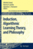 Induction, Algorithmic Learning Theory, and Philos