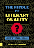 The Riddle of Literary Quality: A Computational Approach