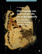 Otto Marseus Van Schrieck and the Art of the Butterfly