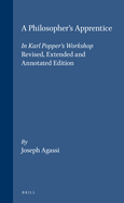 A Philosopher's Apprentice: in Karl Popper's Workshop: 5 Joseph Agassi