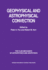Geophysical & Astrophysical Convection (the Fluid Mechanics of Astrophysics and Geophysics)