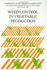 Weed Control in Vegetable Production: Proceedings of a Meeting of the Ec Experts Group/Stuttgart 28-31 October 1986 Titi, a. El and R. Cavalloro