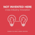 Not Invented Here: Cross-Industry Innovation
