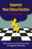 Improve Your Chess Tactics-the Upgraded 2024 Edition