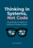 Thinking in Systems, Not Code