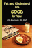 Fat and Cholesterol Are Good for You