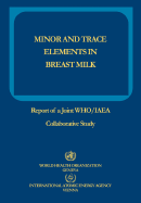 Minor and Trace Elements in Breast Milk: Report of a Joint Who/IAEA Collaborative Study