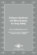 Evidence Synthesis and Meta-Analysis for Drug Safety: Report of Cioms Working Group X (a Cioms Publication)