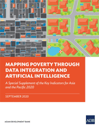 Mapping Poverty Through Data Integration and Artificial Intelligence: A Special Supplement of the Key Indicators for Asia and the Pacific