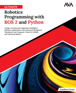 Ultimate Robotics Programming With Ros 2 and Python