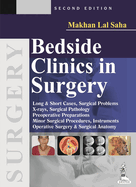 Bedside Clinics in Surgery: Long and Short Cases, Surgical Problems, X-Rays, Surgical Pathology, Preoperative Preparations, Minor Surgical Procedures, ...Operative Surgery and Surgical Anatomy